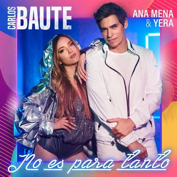 Carlos Baute - No es para tanto (feat. Ana Mena & Yera)