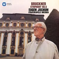 Staatskapelle Dresden & Eugen Jochum - Bruckner: Symphony No. 6