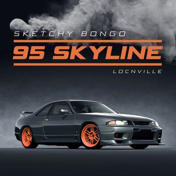 Sketchy Bongo - 95 Skyline (feat. Locnville)