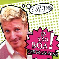 Herman José - És Tão Boa!