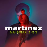 Martinez - Cada Quien A Lo Suyo