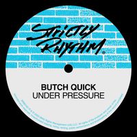 Butch Quick - Under Pressure