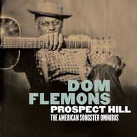 Dom Flemons - Prospect Hill: The American Songster Omnibus