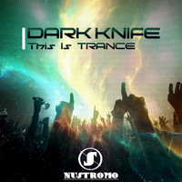 Dark Knife - This Is Trance
