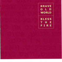 Brave Old World - Bless the Fire
