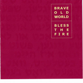 Brave Old World - Bless the Fire