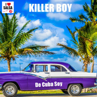 Killer Boy - De Cuba Soy