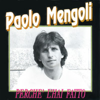 Paolo Mengoli - Perchè l'hai fatto