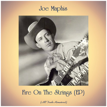Joe Maphis - Fire On The Strings (EP) (All Tracks Remastered)