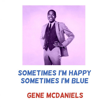 Gene McDaniels - Sometimes I'm Happy Sometimes I'm Blue