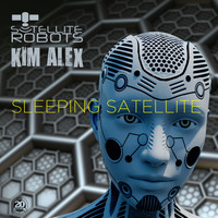 Satellite Robots, Kim Alex - Sleeping Satellite