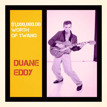Duane Eddy - $1, 000, 000.00 Worth of Twang