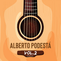 Alberto Podesta - Alberto Podestá, Vol. 2