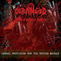 Deranged - Carnal Provision for the Rotten Masses (Explicit)