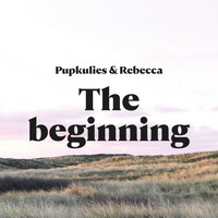 Pupkulies & Rebecca - The Beginning