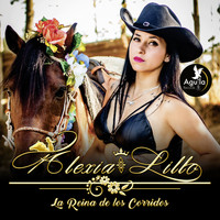 Alexia Lillo - La Reina de los Corridos