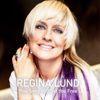 Regina Lund - This Song Will Set You Free