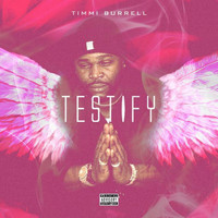 Timmi Burrell - Testify