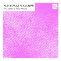Alex Schulz feat. Kid Alina - My Heart Is Your Heart
