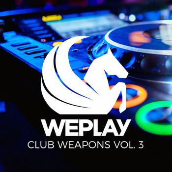 Various Artists - WEPLAY Club Weapons, Vol. 3 (Explicit)