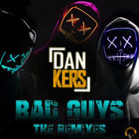 Dan Kers - Bad Guys (The Remixes)