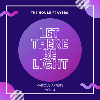 Various Artists - Let There Be Light (The House Prayers), Vol. 4
