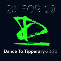 Dance To Tipperary - 20 for 20