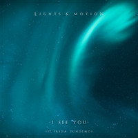 Lights & Motion - I See You (feat. Frida Sundemo)