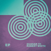 Robert White - Quasar 111 - EP