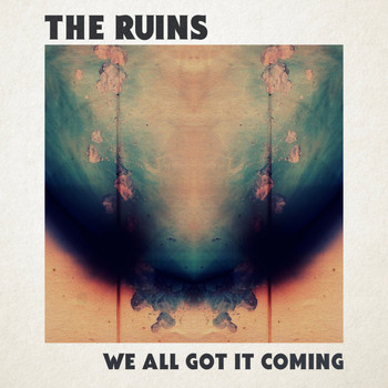 The Ruins - We All Got It Coming