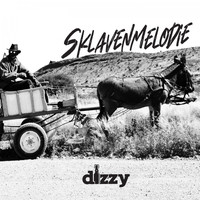 Dizzy - Sklavenmelodie