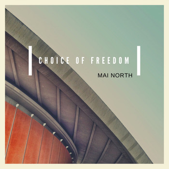 Mai North - Choice of Freedom