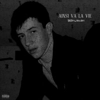 Benjamin - Ainsi va la vie (Explicit)