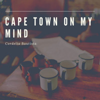 Cordelia Bautista - Cape Town on My Mind