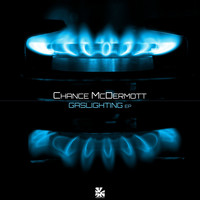 Chance Mcdermott - Gaslighting EP