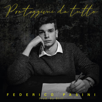 Federico Pasini - Proteggimi da tutto