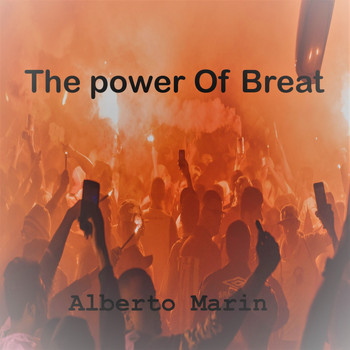 Alberto Marin - The Power of Breat