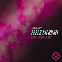 Sunset City - Feels so Right (Secret Spade Remix)