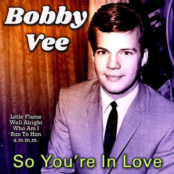 Bobby Vee - So You're in Love