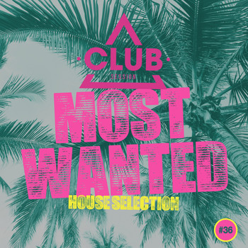 Various Artists - Most Wanted - House Selection, Vol. 36 (Explicit)