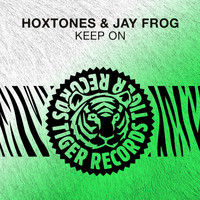 Hoxtones & Jay Frog - Keep On