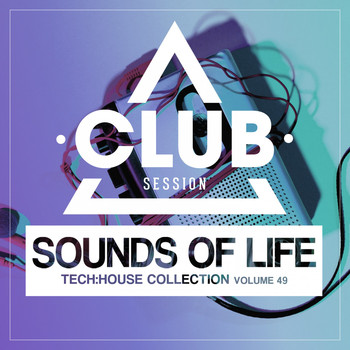 Various Artists - Sounds of Life - Tech:House Collection, Vol. 49 (Explicit)