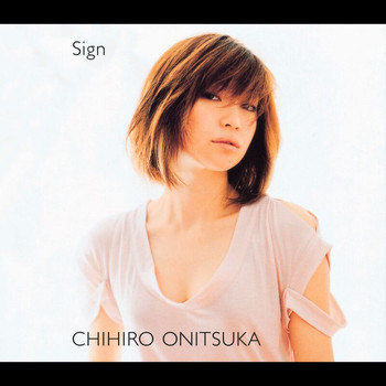 Chihiro Onitsuka - Sign