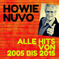 Howie Nuvo - Alle Hits von 2005 - 2015