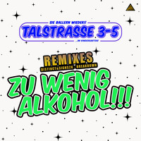 Talstrasse 3-5 - Zu wenig Alkohol (Remixes)