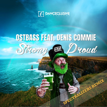 Ostbass feat. Denis Commie - Strong & Proud - Spectralizers Mix