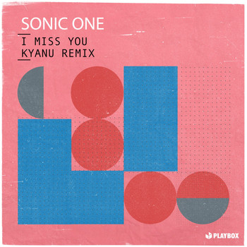 Sonic One - I Miss You (Kyanu Remix)