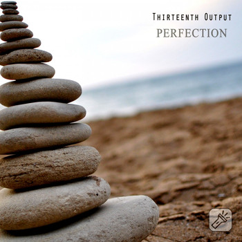 Thirteenth Output - Perfection