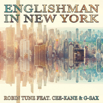 Robin Tune feat. Cee-Kane & G-Sax - Englishman in New York