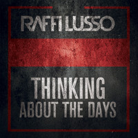 Raffi Lusso - Thinking About the Days